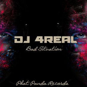 Download track Bad Situation Dj 4Real