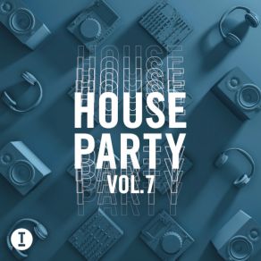 Download track Toolroom House Party Vol. 7 (Mixed By Tim Baresko) Tim Baresko