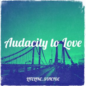 Download track Love Isn't Fair Lifeline Suicide