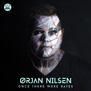 Download track Once There Were Raves Ørjan Nilsen