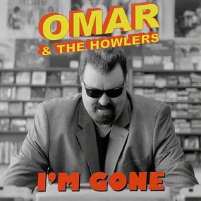 Download track I'm Mad Again Omar And The Howlers