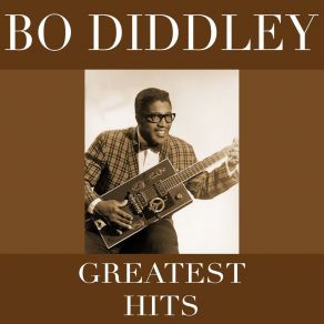 Download track Sick And Tired Bo Diddley