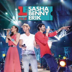 Download track Tu Voz (Stay On (Primera Fila) [En Vivo]) Erik, Benny, Sasha