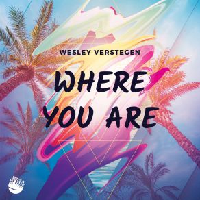 Download track Where You Are (Extended Mix) Wesley Verstegen