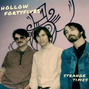 Download track Strange Times Hollow Fortyfives