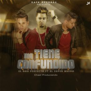 Download track Me Tiene Confundido (El Super Nuevo) El Duo PerfectoEl Super Nuevo