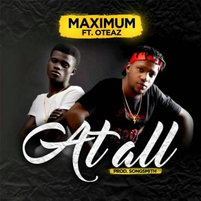 Download track At All MaximumOteaz