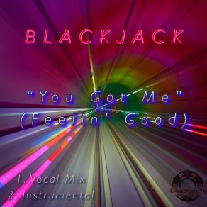 Download track You Got Me (Feelin' Good) (Vocal Mix) Blackjack