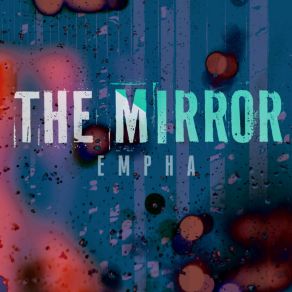 Download track The Mirror (Ethereal Mix) Empha