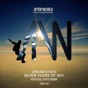 Download track Seven Years Of Sky (Vertical State Remix) Dream State