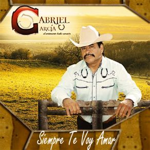 Download track Siempre Te Voy Amar Gabriel Garcia