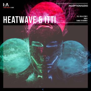 Download track Tell You A Story. Heatwave