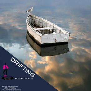 Download track Drifting (SOULFUL MIX) Dominox Latte