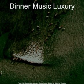 Download track Divine Music For Summertime Dinner Music Luxury