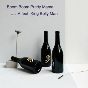 Download track Boom Boom Pretty Mama King Bolly Man