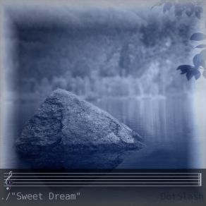 Download track Sweet Dream DotSlash