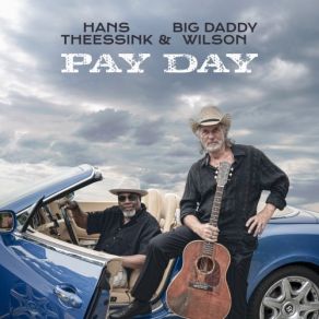 Download track Pay Day Big Daddy Wilson, Hans Theessink