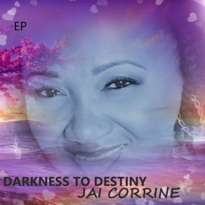 Download track Darkness To Destiny Jai Corrine