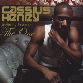 Download track The One Cassius Henry | FreewayKanye West, The Freeway, The Sequel