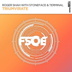 Download track Triumvirate (Extended Mix) Roger Shah, Stoneface & Terminal