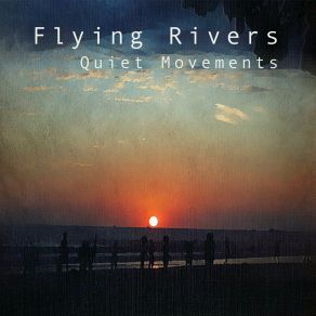 Download track The Ending Of Time Flying Rivers