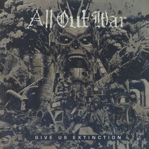 Download track Give Us Extinction All Out War