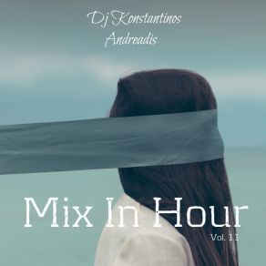 Download track Mix In Hour Vol. 11 DJ KONSTANTINOS ANDREADIS