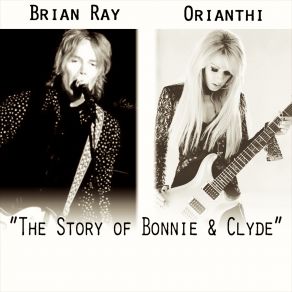 Download track The Story Of Bonnie & Clyde Orianthi, Brian Ray