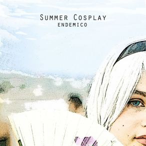 Download track Summer Cosplay By The Beach Endemico