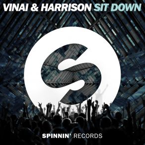 Download track Sit Down (Extended Mix) Vinai'and Harrison