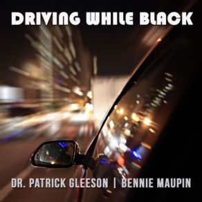 Download track Driving While Black Patrick Gleeson, Bennie Maupin