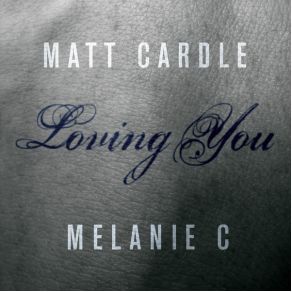 Download track Loving You (Funk Generation & H3DRush Radio Edit) Melanie C, Matt Cardle