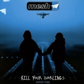 Download track Kill Your Darlings Mesh