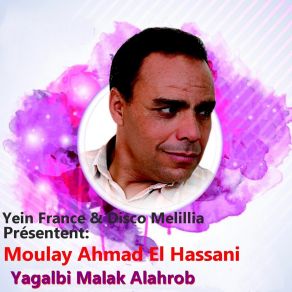 Download track Yagalbi Malak Alahrob Moulay Ahmed El Hassani