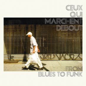 Download track 12 Bar Indeed! Ceux Qui Marchent Debout