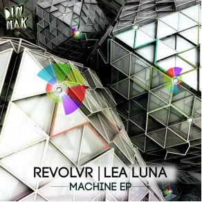 Download track Machine (Original Mix) Revolvr, Lea Luna