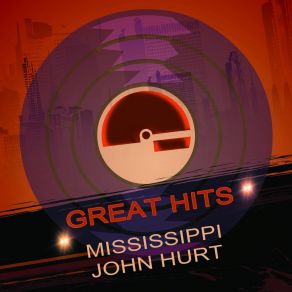 Download track Lazy Blues Mississippi John Hurt