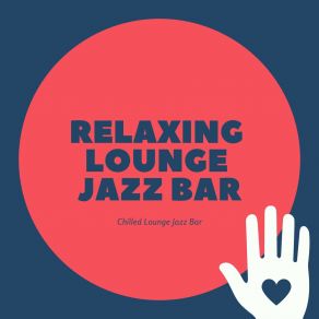 Download track Lounging Around Relaxing Lounge