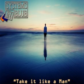 Download track Take It Like A Man Systems In Blue