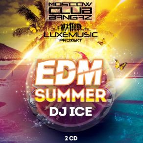 Download track EDM Summer 2014 [CD1] DJ Ice