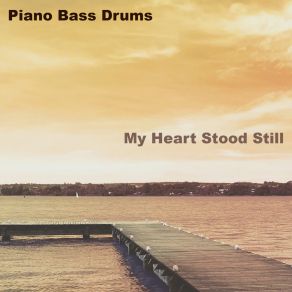 Download track My Heart Stood Still Bass Drums