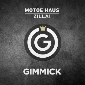 Download track Zilla! Motoe Haus