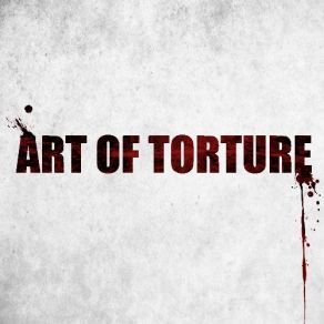 Download track Rise Of The Agression Art Of Torture