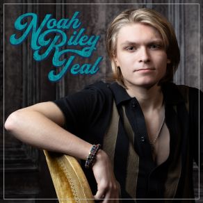 Download track The Next Train Out Of Town Noah Riley Teal