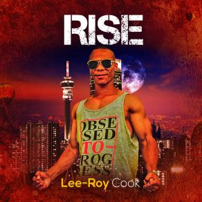 Download track Rise Lee-Roy CookLebogang Matshabisa