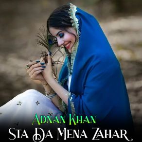 Download track Sta Shaista Starge Tola We Zrona Adnan Khan