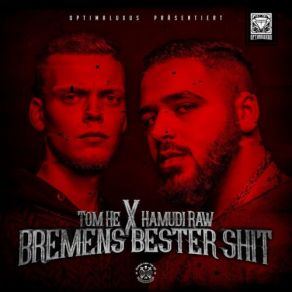 Download track Bremens Bester Shit Tom He, Hamudi Raw