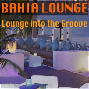 Download track I Like It On The Beach Bahia Lounge