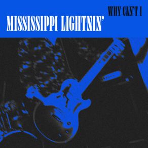 Download track Where Can I Go (Where I Don't Have The Blues) Mississippi Lightnin’