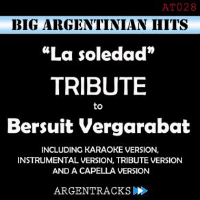 Download track La Soledad (Karaoke Version) [Originally Performed By Bersuit Vergarabat] Argentracks